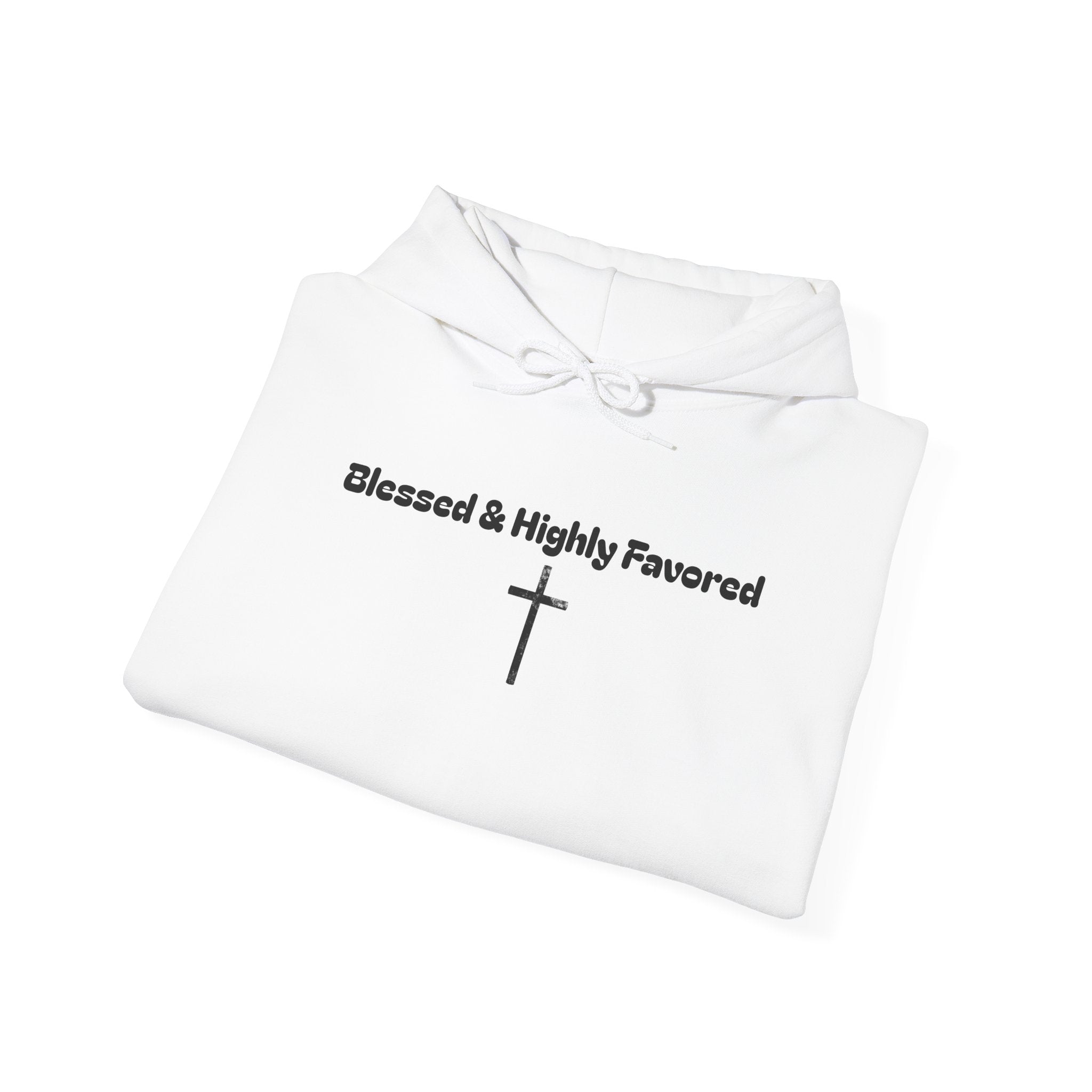 Blessed & Highly Favored Hoodie