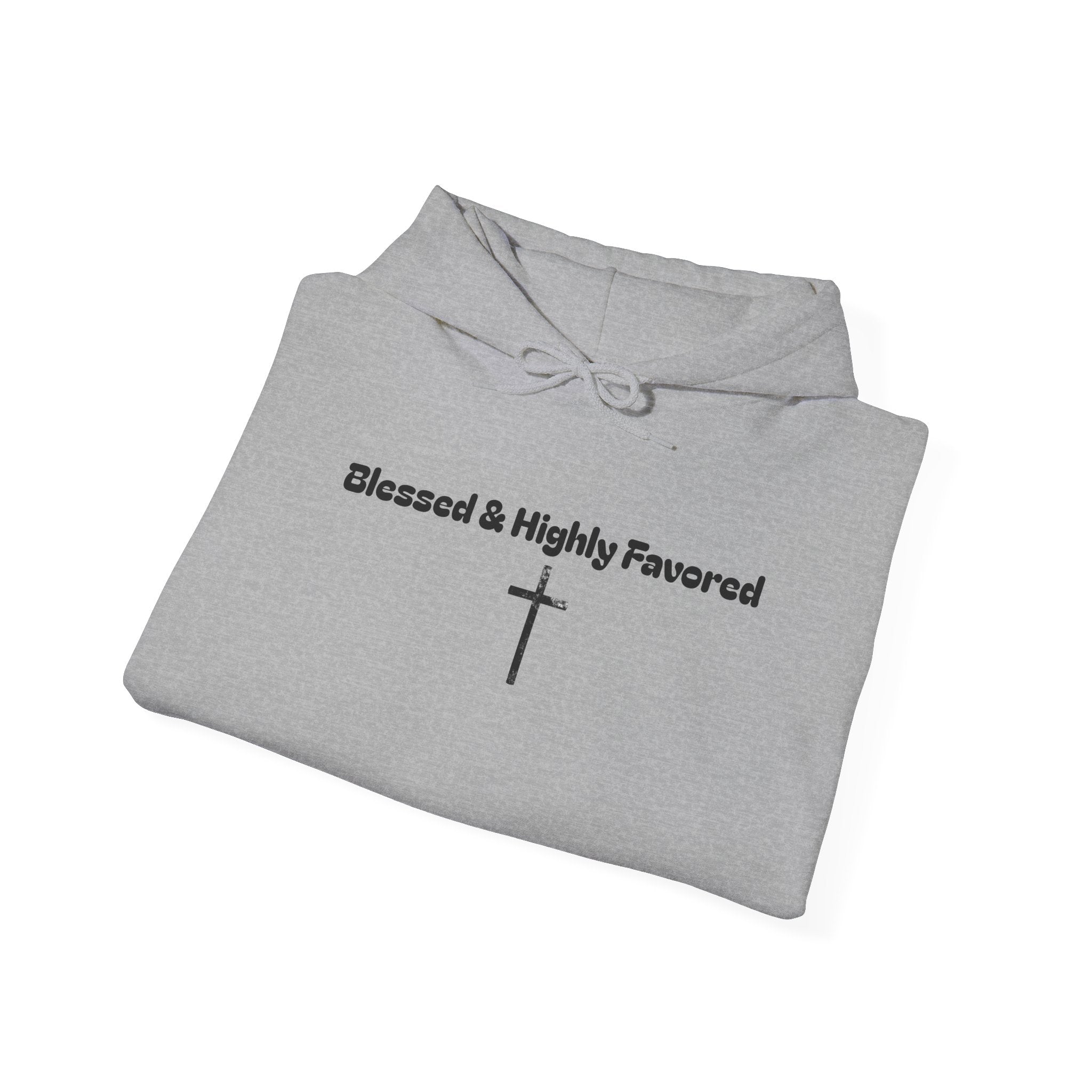 Blessed & Highly Favored Hoodie