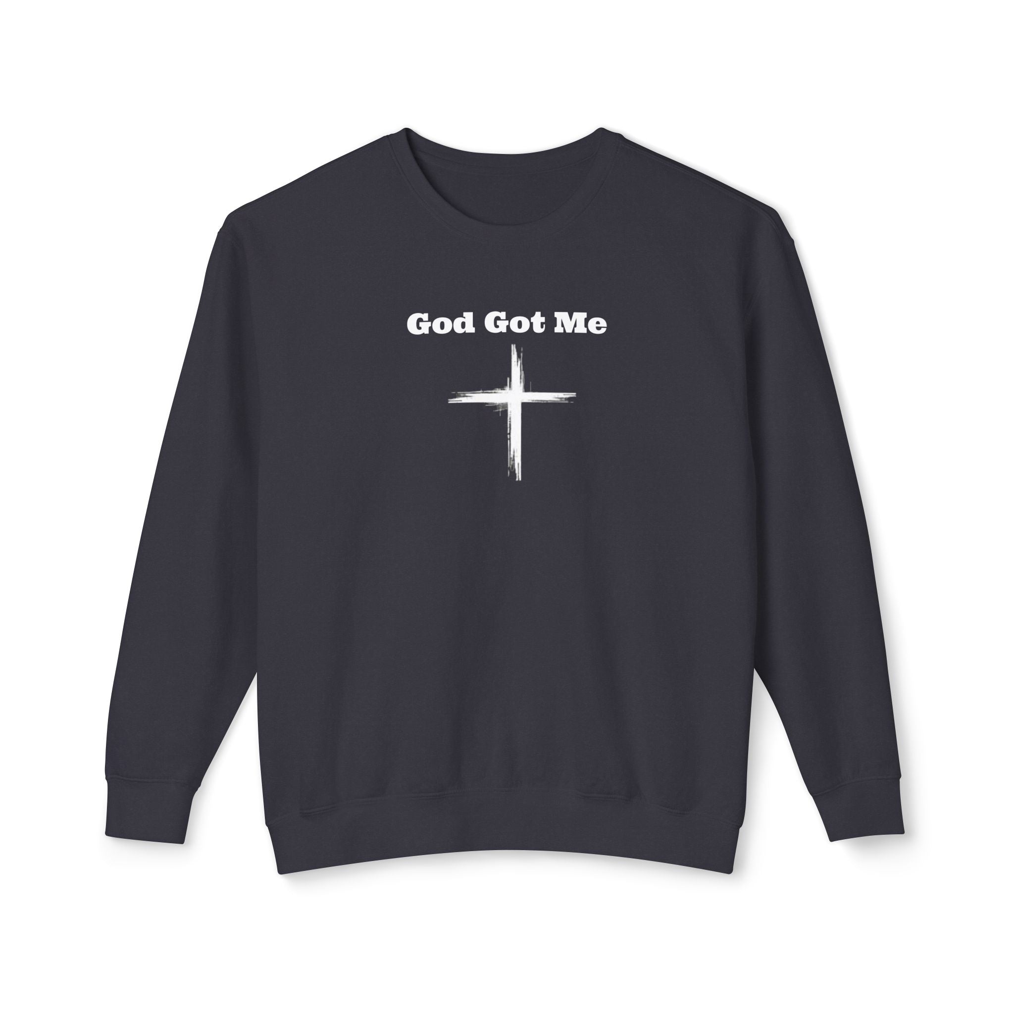 God Got Me Sweatshirt